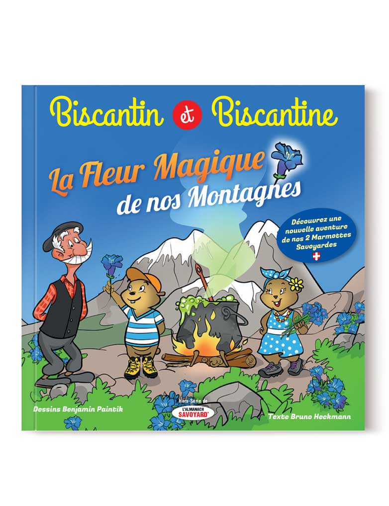 Tome 5 : Biscantin & Biscantine, la fleur magique de nos montagnes